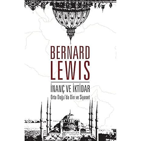 İnanç ve İktidar: Orta Doğu’da Din ve Siyaset: Ortadoğu'da Din ve Siyaset