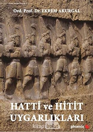 Hatti ve Hitit Uygarlıkları