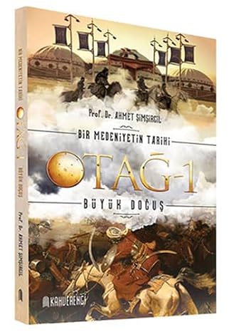 Otağ -1: Bir Medeniyetin Tarihi Büyük Doğuş