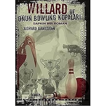 Willard ve Onun Bowling Kupaları: Sapkın Bir Roman