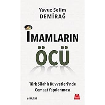 İmamların Öcü: Türk Silahlı Kuvvetleri’nde Cemaat Yapılanması