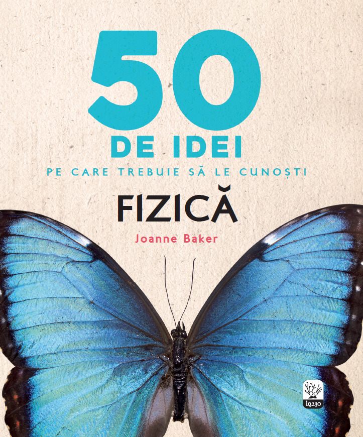 50 de idei pe care trebuie sa le cunosti. Fizica