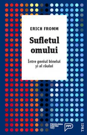 Sufletul omului. Între geniul binelui și al răului