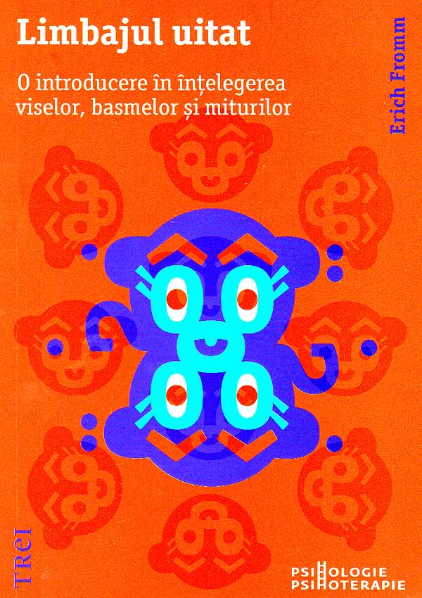 Limbajul uitat. O introducere în înțelegerea viselor, basmelor și miturilor