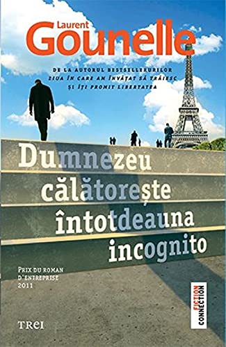 Dumnezeu calatoreste intotdeauna incognito 9Romanian Edition)