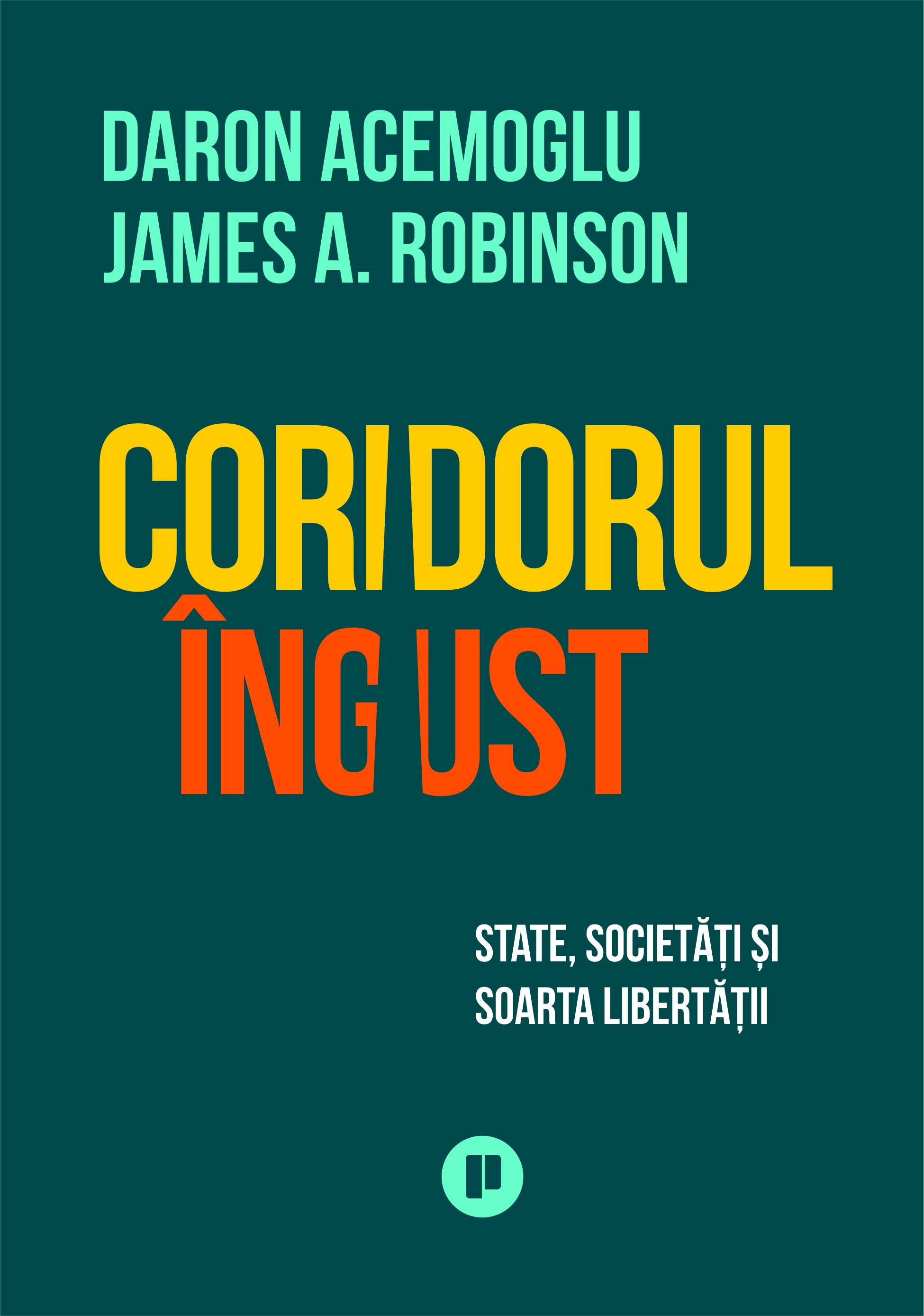 Coridorul îngust. State, societăți și soarta libertății
