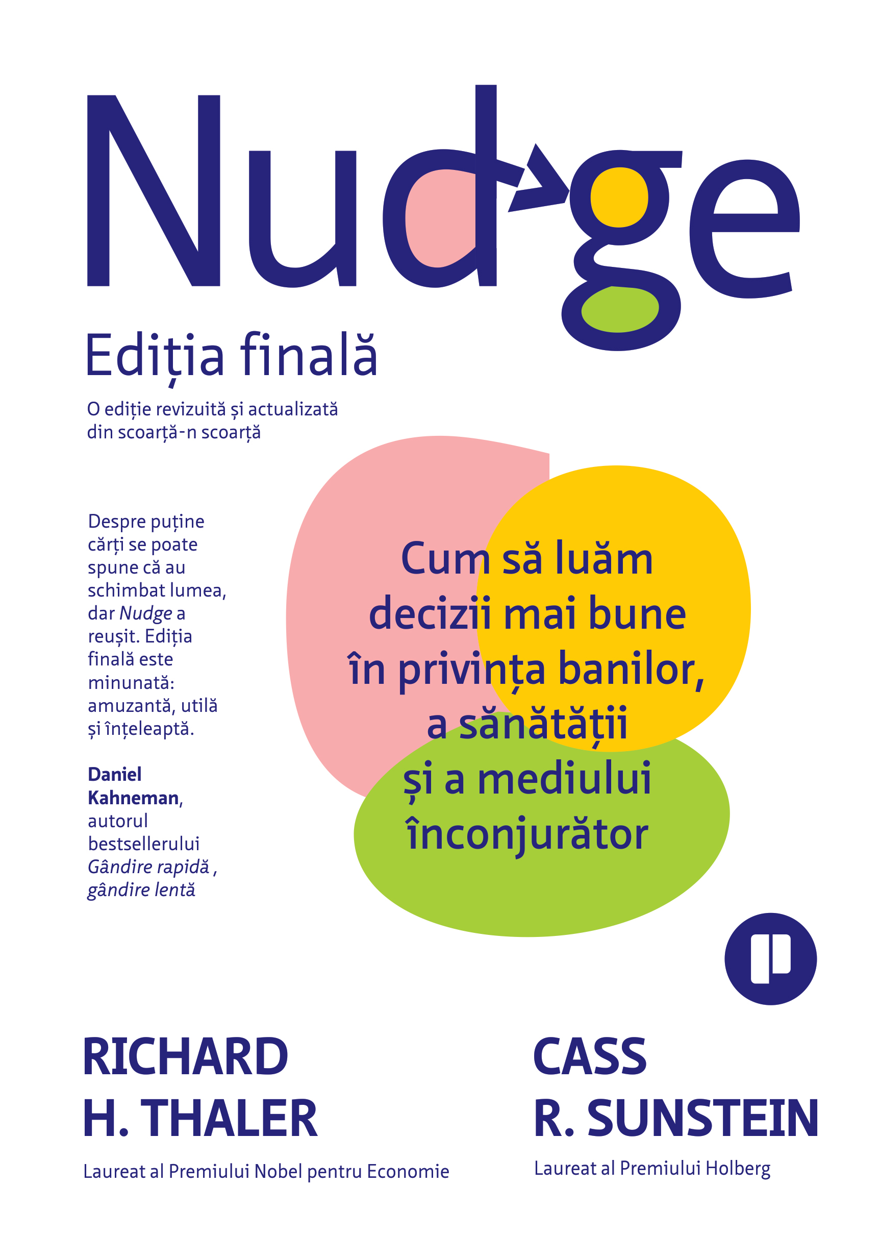 Nudge. Ediția finală. Cum să luăm decizii mai bune în privința banilor, a sănătății și a mediului înconjurător