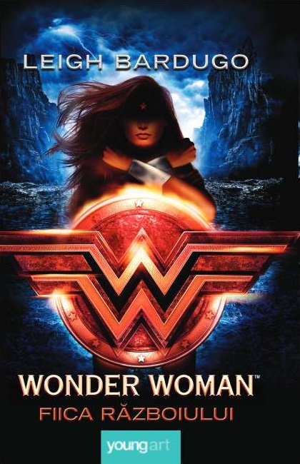 Wonder Woman. Fiica războiului