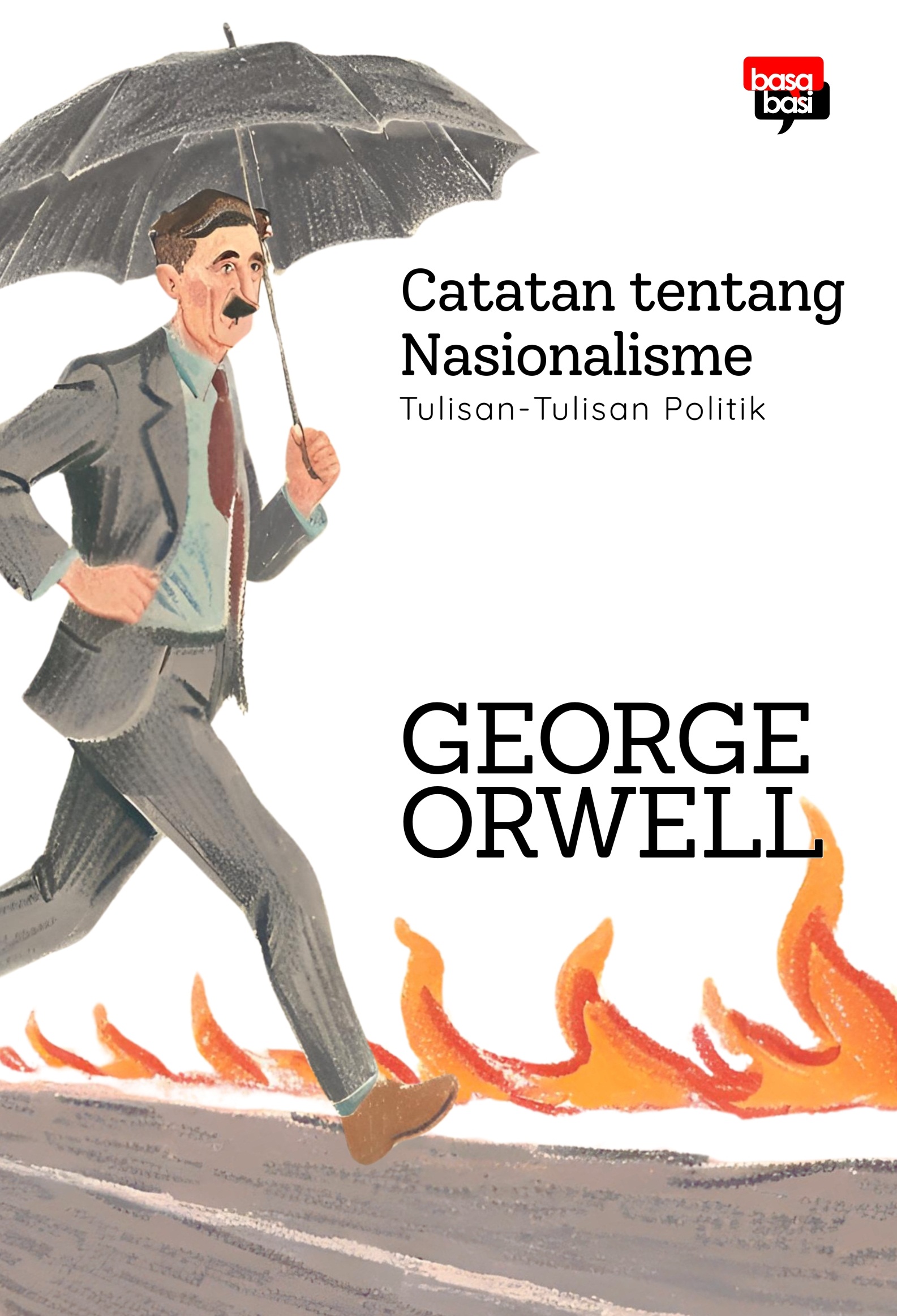 Catatan Tentang Nasionalisme: Tulisan-Tulisan Politik