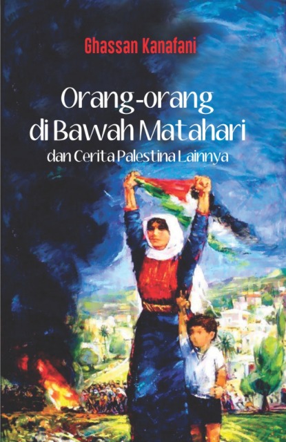 Orang-orang di Bawah Matahari dan Cerita Palestina Lainnya