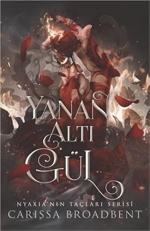 Yanan Altı Gül: Nyaxia'nın Taçları Serisi