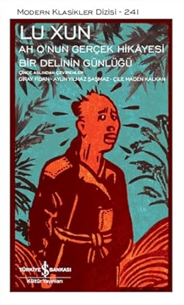 Ah Q’nun Gerçek Hikayesi - Bir Delinin Günlügü