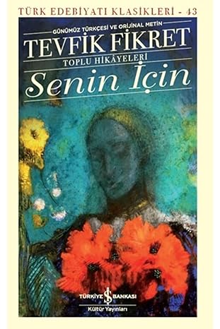 Senin İçin: Günümüz Türkçesi ve Orijinal Metin