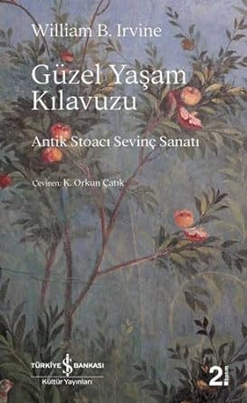 Güzel Yaşam Kılavuzu: Antik Stoacı Sevinç Sanatı