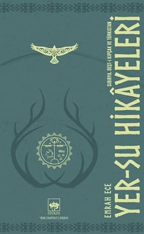Yer - Su Hikayeleri: Sibirya, Deşt-i Kıpçak ve Türkistan