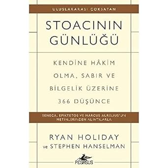 Stoacının Günlüğü: Kendine Hakim Olma Sabır ve Bilgelik Üzerine 366 Düşünce