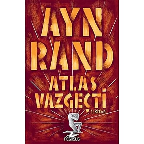 Atlas Vazgeçti - 1. Kitap