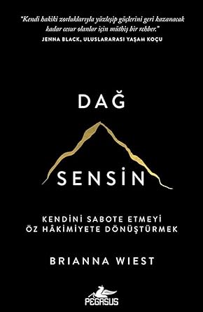 Dağ Sensin - Kendini Sabote Etmeyi Öz Hâkimiyete Dönüştürmek