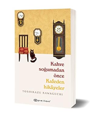 Kahve Soğumadan Önce - Kafeden Hikayeler