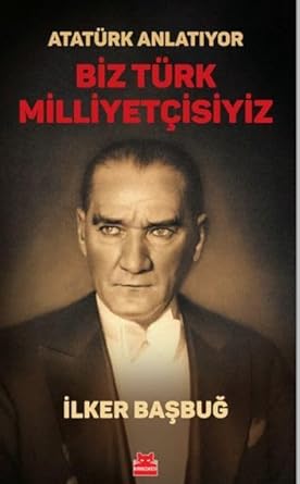 Atatürk Anlatıyor - Biz Türk Milliyetçisiyiz