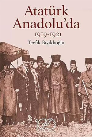 Atatürk Anadolu'da: 1919-1921