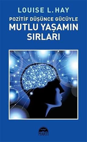 Pozitif Düşünce Gücüyle Mutlu Yaşamın Sırları