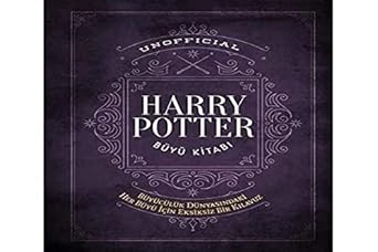 Harry Potter Büyü Kitabı: Büyücülük Dünyasındaki Her Büyü İçin Eksiksiz Bir Kılavuz