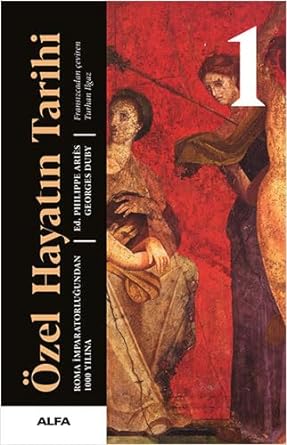 Özel Hayatın Tarihi 1: Roma İmparatorluğundan 1000 Yılına