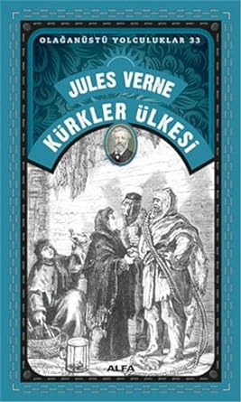Kürkler Ülkesi: Olağanüstü Yolculuklar 33