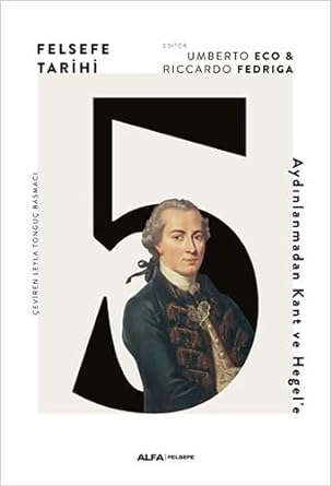 Felsefe Tarihi 5: Aydınlanmadan Kant ve Hegel’e