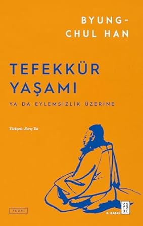 Tefekkür Yaşamı: Ya da Eylemsizlik Üzerine