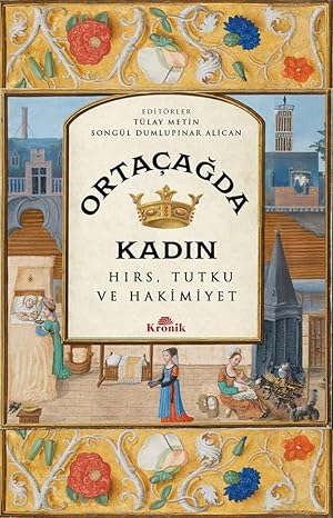 Ortaçağda Kadın: Hırs Tutku ve Hakimiyet