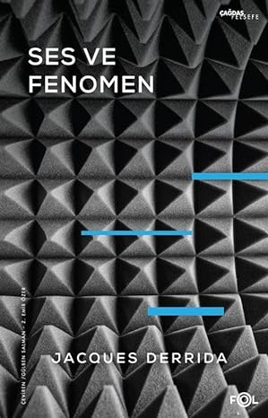 Ses ve Fenomen: –Husserl Fenomenolojisinde Gösterge Problemine Giriş–