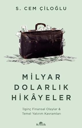 Milyar Dolarlık Hikayeler: İlginç Finansal Olaylar & Temel Yatırım Kavramları