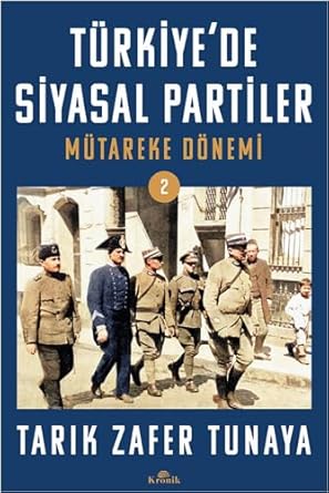 Türkiye’de Siyasal Partiler Cilt-2: Mütareke Dönemi