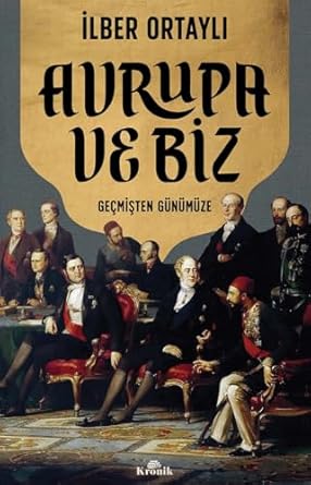 Avrupa ve Biz: Geçmişten Günümüze