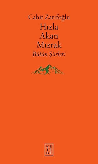 Hızla Akan Mızrak: Bütün Şiirleri