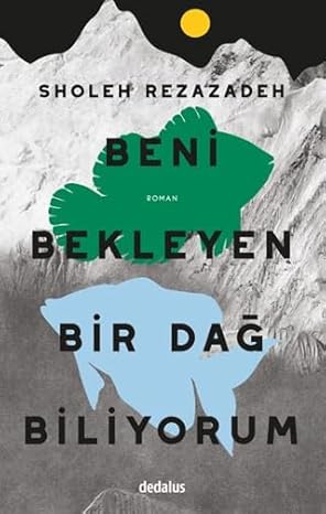 Beni Bekleyen Bir Dağ Biliyorum