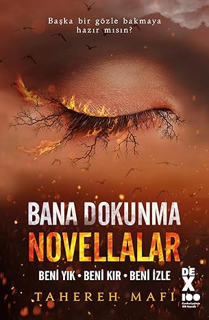 Bana Dokunma Novellalar : Beni Yık - Beni Kır - Beni İzle