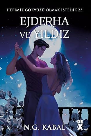 Hepimiz Gökyüzü Olmak İstedik 2.5 - Ejderha ve Yıldız