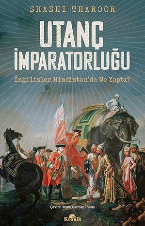 Utanç İmparatorluğu: İngilizler Hindistan’da Ne Yaptı?