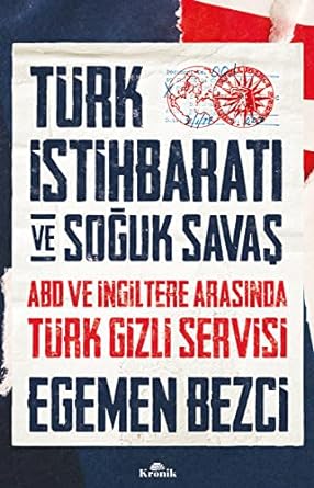 Türk İstihbaratı ve Soğuk Savaş - ABD ve İngiltere Arasında Türk Gizli Servisi