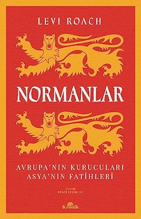 Normanlar - Avrupa'nın Kurucuları - Asya'nın Fatihleri: Avrupa'nın Kurucuları ve Asya’nın Fatihleri