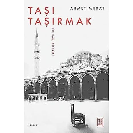 Taşı Taşırmak: Bir Cami Risalesi