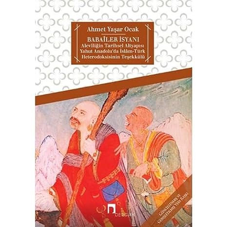 Babailer İsyanı: Aleviliğin Tarihsel Altyapısı
