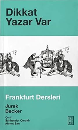 Dikkat Yazar Var: Frankfurt Dersleri