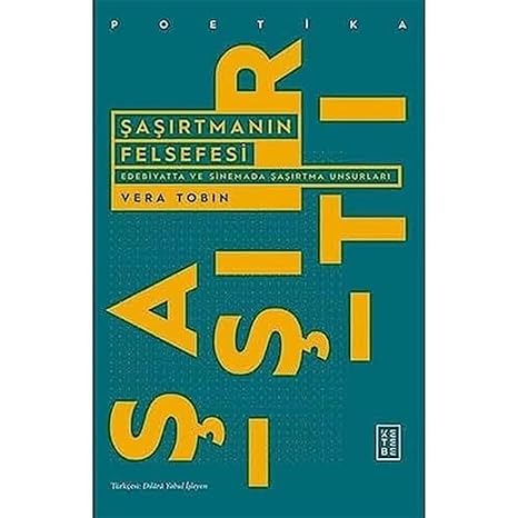 Şaşırtmanın Felsefesi: Edebiyatta ve Sinemada Şaşırtma Unsurları