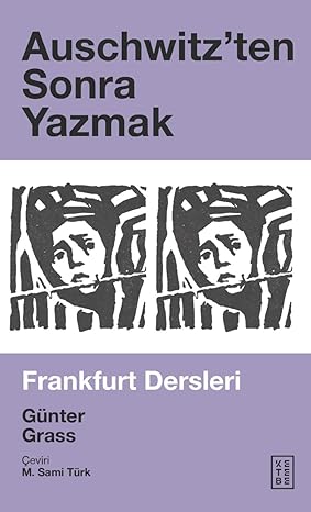 Auschwitz’ten Sonra Yazmak: Frankfurt Dersleri