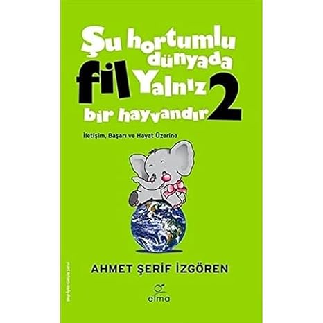 Şu Hortumlu Dünyada Fil Yalnız Bir Hayvandır 2