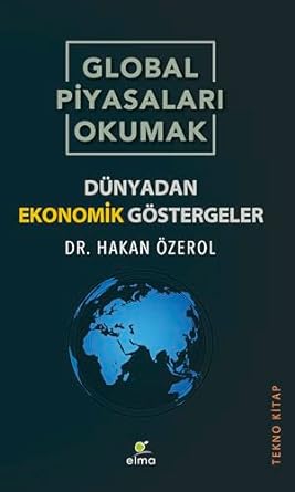 Global Piyasaları Okumak: Dünyadan Ekonomik Göstergeler